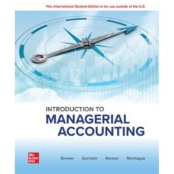 Introduction to Managerial Accounting: 2024 Release ISE