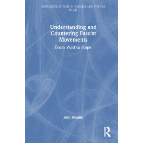 Understanding and Countering Fascist Movements: From Void to Hope
