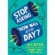 Stop Asking "How Was Your Day?": 444 Better Questions to Help You Connect with Your Child