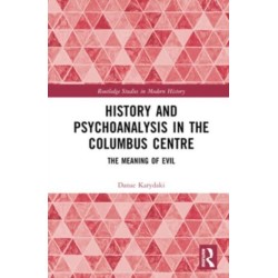 History and Psychoanalysis in the Columbus Centre: The Meaning of Evil