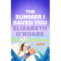 The Summer I Saved You: A deeply emotional romance that will capture your heart
