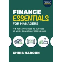 Finance Essentials for Managers: The Tools You Need to Succeed as a Nonfinancial Professional