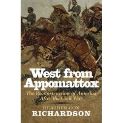 West from Appomattox: The Reconstruction of America after the Civil War