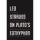Leo Strauss on Plato’s Euthyphro: The 1948 Notebook, with Lectures and Critical Writings