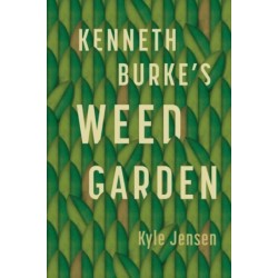 Kenneth Burke’s Weed Garden: Refiguring the Mythic Grounds of Modern Rhetoric