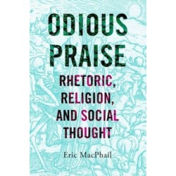 Odious Praise: Rhetoric, Religion, and Social Thought