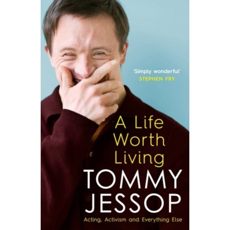 A Life Worth Living: Acting, Activism and Everything Else