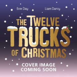 The Twelve Trucks of Christmas: A vehicle-filled singalong festive gift
