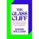 The Glass Cliff: Why Women in Power Are Undermined - and How to Fight Back