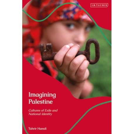 Imagining Palestine: Cultures of Exile and National Identity