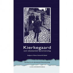 Kierkegaard som eksistentiel fænomenolog: en antologi