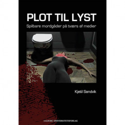 Plot til lyst: spilbare mordgåder på tværs af medier