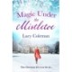 Magic Under the Mistletoe: the perfect feel good love story from bestselling author Lucy Coleman