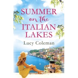 Summer on the Italian Lakes: the perfect summer love story from the bestselling author of FINDING LOVE IN POSITANO