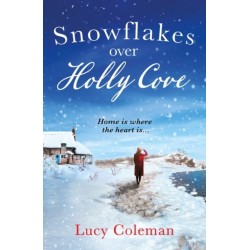 Snowflakes Over Holly Cove: a feel good heartwarming romance