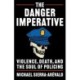 The Danger Imperative: Violence, Death, and the Soul of Policing