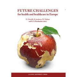 Future challenges for health and healthcare in Europe: for health and healthcare in Europe