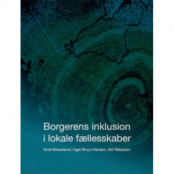 Borgerens inklusion i lokale fællesskaber: en undersøgelse af tre sociale tilbud i Region Sjælland