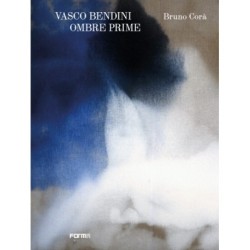 Vasco Bendini. Ombre prime