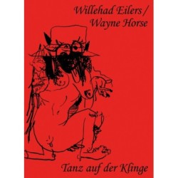 Willehad Eilers / Wayne Horse: Tanz auf der Klinge / Hold me