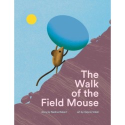 The Walk of the Field Mouse: A Picture Book