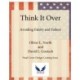 Think It Over: How to Use Critical Thinking to Avoid Falsity and Failure