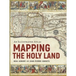 Mapping the Holy Land: An Illustrated Atlas