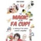The Magic of the FA Cup!: More Than 150 Years of the World's Greatest Cup Competition