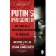Putin's Prisoner: My Time as a Prisoner of War in Ukraine