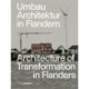 Umbau-Architektur in Flandern / Architecture of Transformation in Flanders