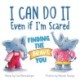 I Can Do It Even If I'm Scared: Finding the Brave You