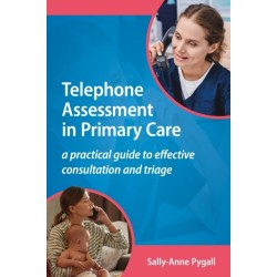 Telephone Assessment in Primary Care: A practical guide to effective consultation and triage