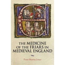 The Medicine of the Friars in Medieval England