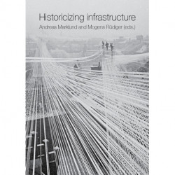Historicizing infrastructure