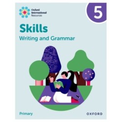 Oxford International Resources: Writing and Grammar Skills: Practice Book 5