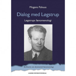Dialog med Løgstrup: Løgstrups fænomenologi
