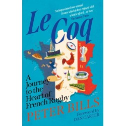 Le Coq: A Journey to the Heart of French Rugby