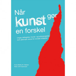 Når kunst gør en forskel: unges deltagelse i kunst- og kulturprojekter som alternativ arena for social indsatser