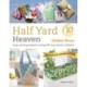 Half Yard™ Heaven: 10 year anniversary edition: Easy Sewing Projects Using Left-Over Pieces of Fabric