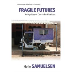 Fragile Futures: Ambiguities of Care in Burkina Faso