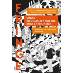 Urban Informality and the Built Environment: Infrastructure, Exchange and Image
