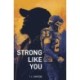 Strong Like You