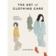 The Art of Clothing Care: A Guide to Making Your Wardrobe Last