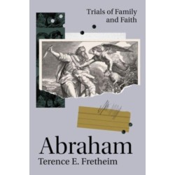Abraham: Trials of Family and Faith