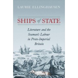 Ships of State: Literature and the Seaman's Labour in Proto-Imperial Britain