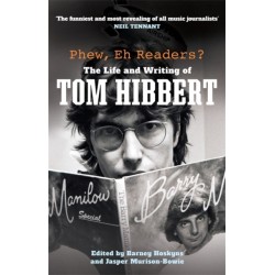 Phew, Eh Readers?: The Life and Writing of Tom Hibbert
