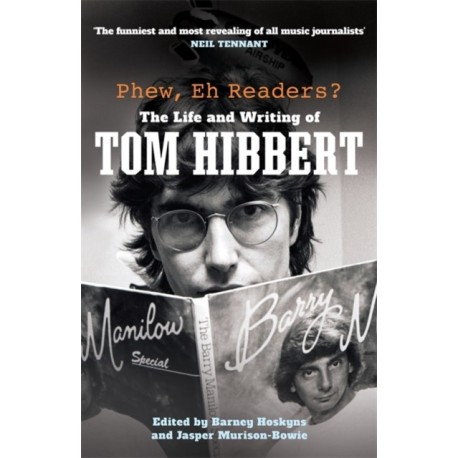 Phew, Eh Readers?: The Life and Writing of Tom Hibbert