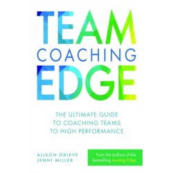 Team Coaching Edge: The ultimate guide to coaching teams to high performance