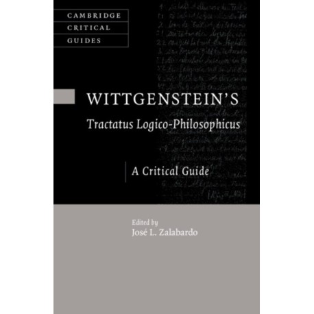 Wittgenstein's Tractatus Logico-Philosophicus: A Critical Guide