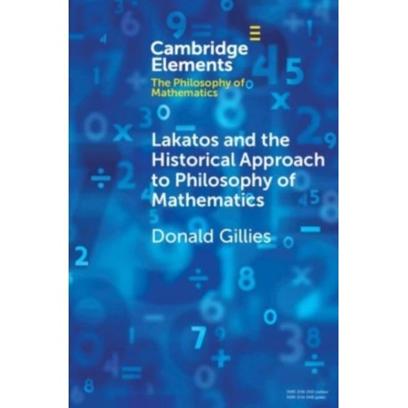 Lakatos and the Historical Approach to Philosophy of Mathematics